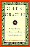 Celtic Oracles: A New System for Spiritual Growth and Divination cover