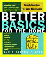 Better Basics for the Home Simple Solutions for Less Toxic Living cover
