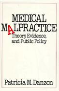 Medical Malpractice Theory, Evidence, and Public Policy cover