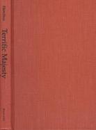 Terrific Majesty The Powers of Shaka Zulu and the Limits of Historical Invention cover