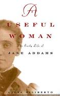 A Useful Woman The Early Life of Jane Addams cover