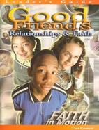 Good Friends Relationships and Faith cover