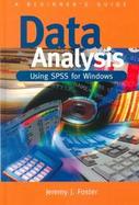 Data Analysis Using Spss for Windows A Beginner's Guide cover