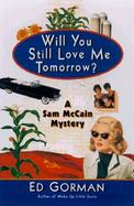 Will You Still Love Me Tomorrow? A Mystery cover