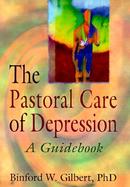 The Pastoral Care of Depression A Guidebook cover