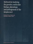 Methods for Studying the Genetics, Molecular Biology, Physiology and Pathogenesis of the Streptococci cover