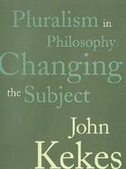 Pluralism in Philosophy Changing the Subject cover