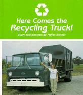 Here Comes the Recycling Truck! cover