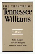 The Theatre of Tennessee Williams Battle of Angels the Glass Menagerie a Streetcar Named Desire (volume1) cover