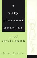 A Very Pleasant Evening With Stevie Smith Selected Shorter Prose cover
