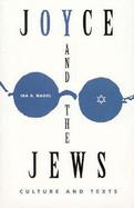 Joyce and the Jews Culture and Texts cover