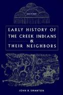 Early History of the Creek Indians and Their Neighbors (With Map) cover