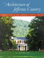 The Architecture of Jefferson Country Charlottesville and Albemarle County, Virginia cover