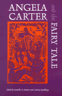 Angela Carter and the Fairy Tale cover