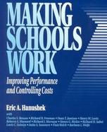 Making Schools Work Improving Performance and Controlling Costs cover