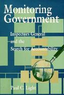 Monitoring Government: Inspectors General and the Search for Accountability cover