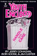 Youth Enclosed: Handle with Care: Christian Drama Book cover
