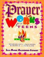 Prayer Works for Teens (volume4) cover
