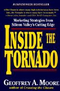 Inside the Tornado Marketing Strategies from Silicon Valley's Cutting Edge cover