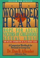 Wounded Heart A Companion Workbook for Personal or Group Use cover