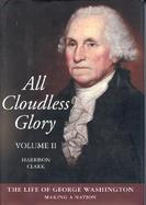 All Cloudless Glory The Life of George Washington  Making a Nation (volume2) cover