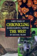 Chronicling the West Thirty Years of Environmental Writing cover