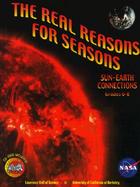The Real Reasons for Seasons: The Sun-Earth Connection: Unraveling Misconceptions about the Earth and Sun Grades 6-8 with CDROM cover