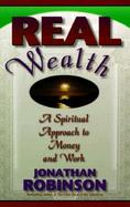 Real Wealth A Spiritual Approach to Money and Work cover