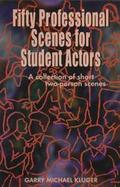50 Professional Scenes for Student Actors A Collection of Short 2 Person Scenes cover
