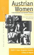 Austrian Women in the Nineteenth and Twentieth Century Cross-Disciplinary Perspectives cover