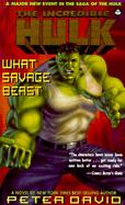 The Incredible Hulk: What Savage Beast cover