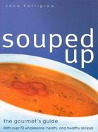Souped Up: The Gourmet's Guide cover
