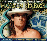 Maximum Kid Rock The Unauthorised Biography of Kid Rock cover