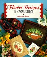 Flower Designs in Cross Stitch cover