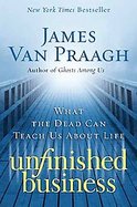 Unfinished BusinessWhat the Dead Can Teach Us About Life cover