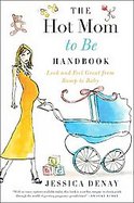 The Hot Mom to Be Handbook cover