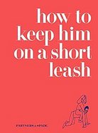 How to Keep Him on a Short Leash cover