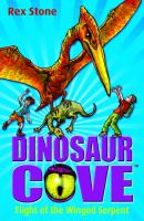 Flight of the Winged Serpent (Dinosaur Cove) cover