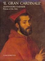 Il Gran Cardinale: Alessandro Farnese, Patron of the Arts cover