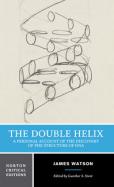 Norton Critical Edition: The Double Helix: A Personal Account of the Discovery of the Structure of DNA cover