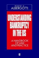 Understanding Bankruptcy in the U.S. A Handbook of Law and Practice cover