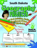 South Dakota Geography Projects 30 Cool, Activities, Crafts, Experiments & More for Kids to Do to Learn About Your State cover