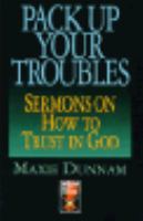 Pack Up Your Troubles: Sermons on How to Trust God cover