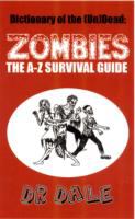 Dr Dale's Zombie Dictionary : The A-Z Guide to Staying Alive cover
