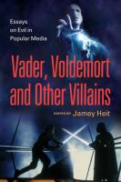 The Evil Villain : Essays on Vader, Voldemort and Others in Popular Media cover