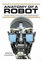 Anatomy of a Robot : Literature, Cinema, and the Cultural Work of Artificial People cover