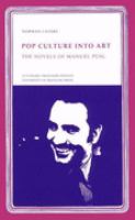 Pop Culture into Art The Novels of Manuel Puig cover