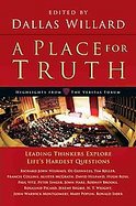 A Place for Truth : Leading Thinkers Explore Life's Hardest Questions cover