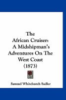 The African Cruiser : A Midshipman's Adventures on the West Coast (1873) cover