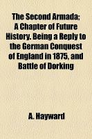The Second Armada; a Chapter of Future History Being a Reply to the German Conquest of England in 1875, and Battle of Dorking cover